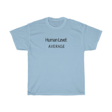 Load image into Gallery viewer, Human Level: Average Tee