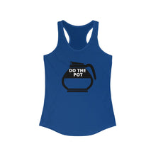 Load image into Gallery viewer, Do the pot- Coffee - Women's Ideal Racerback Tank