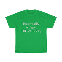 Load image into Gallery viewer, Trump Buck$ T-Shirt