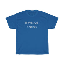 Load image into Gallery viewer, Human Level: Average Tee