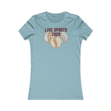 Load image into Gallery viewer, LIVE SPORTS 2020- Women's Favorite Tee