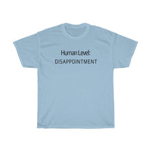 Load image into Gallery viewer, Human Level: Disappointment Tee