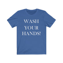 Load image into Gallery viewer, Unisex Wash Your Hands - Jersey Short Sleeve Tee