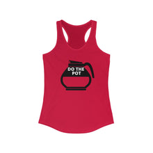 Load image into Gallery viewer, Do the pot- Coffee - Women's Ideal Racerback Tank