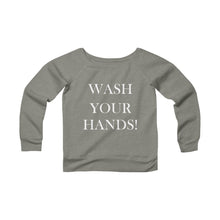 Load image into Gallery viewer, Wash Your Hands - Women's Sponge Fleece Wide Neck Sweatshirt