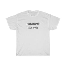 Load image into Gallery viewer, Human Level: Average Tee
