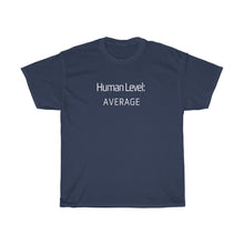 Load image into Gallery viewer, Human Level: Average Tee
