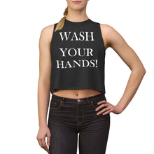 Load image into Gallery viewer, Wash Your Hands - Women&#39;s Crop top

