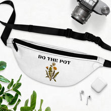 Load image into Gallery viewer, Do the pot- Fanny Pack
