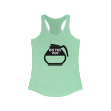 Load image into Gallery viewer, Do the pot- Coffee - Women&#39;s Ideal Racerback Tank
