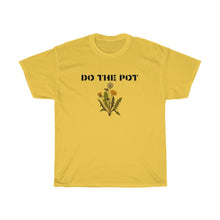 Load image into Gallery viewer, Do the Pot- Unisex Heavy Cotton Tee
