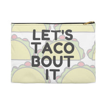 Load image into Gallery viewer, Taco bout it- Make-up / Accessory Pouch
