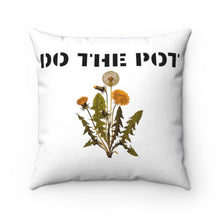Load image into Gallery viewer, Do the pot- Spun Polyester Square Pillow
