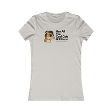 Load image into Gallery viewer, Cool Cats and Kittens- (adult Version) - Women&#39;s Favorite Tee
