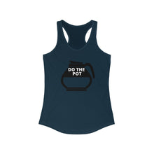 Load image into Gallery viewer, Do the pot- Coffee - Women&#39;s Ideal Racerback Tank
