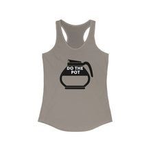 Load image into Gallery viewer, Do the pot- Coffee - Women&#39;s Ideal Racerback Tank
