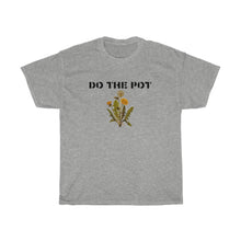 Load image into Gallery viewer, Do the Pot- Unisex Heavy Cotton Tee
