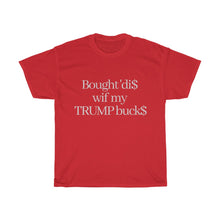 Load image into Gallery viewer, Trump Buck$ T-Shirt
