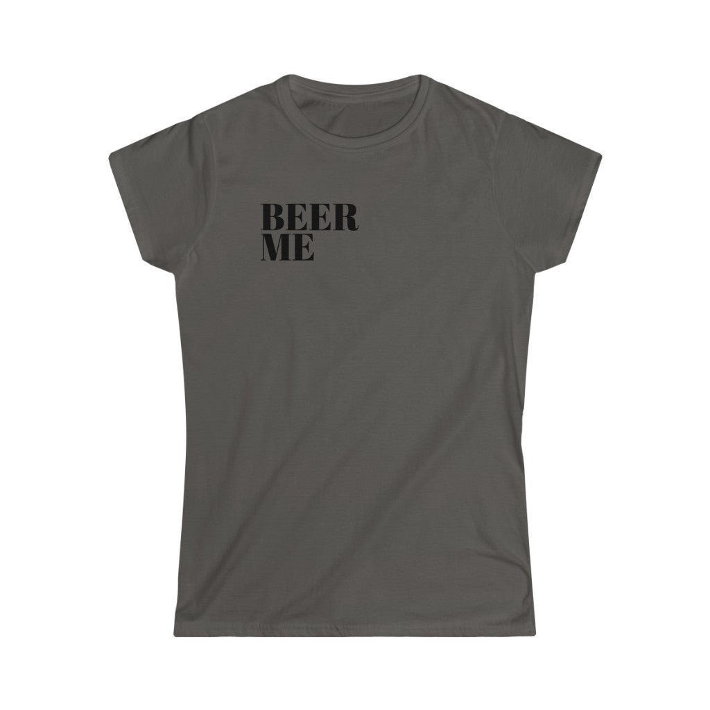 Beer Me- Women's Softstyle Tee