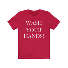 Load image into Gallery viewer, Unisex Wash Your Hands -  Jersey Short Sleeve Tee
