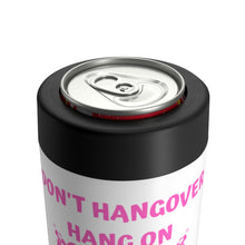 Load image into Gallery viewer, Don&#39;t Hangover - Can Holder
